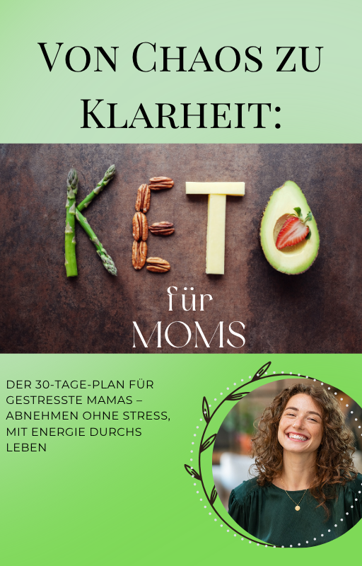 Keto für Moms : Von Chaos zu Klarheit